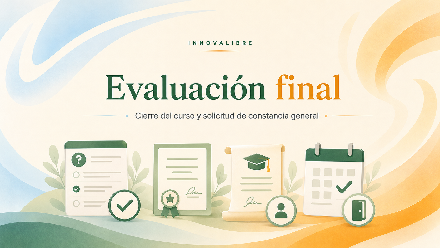 Evaluación final y solicitud de constancia general
