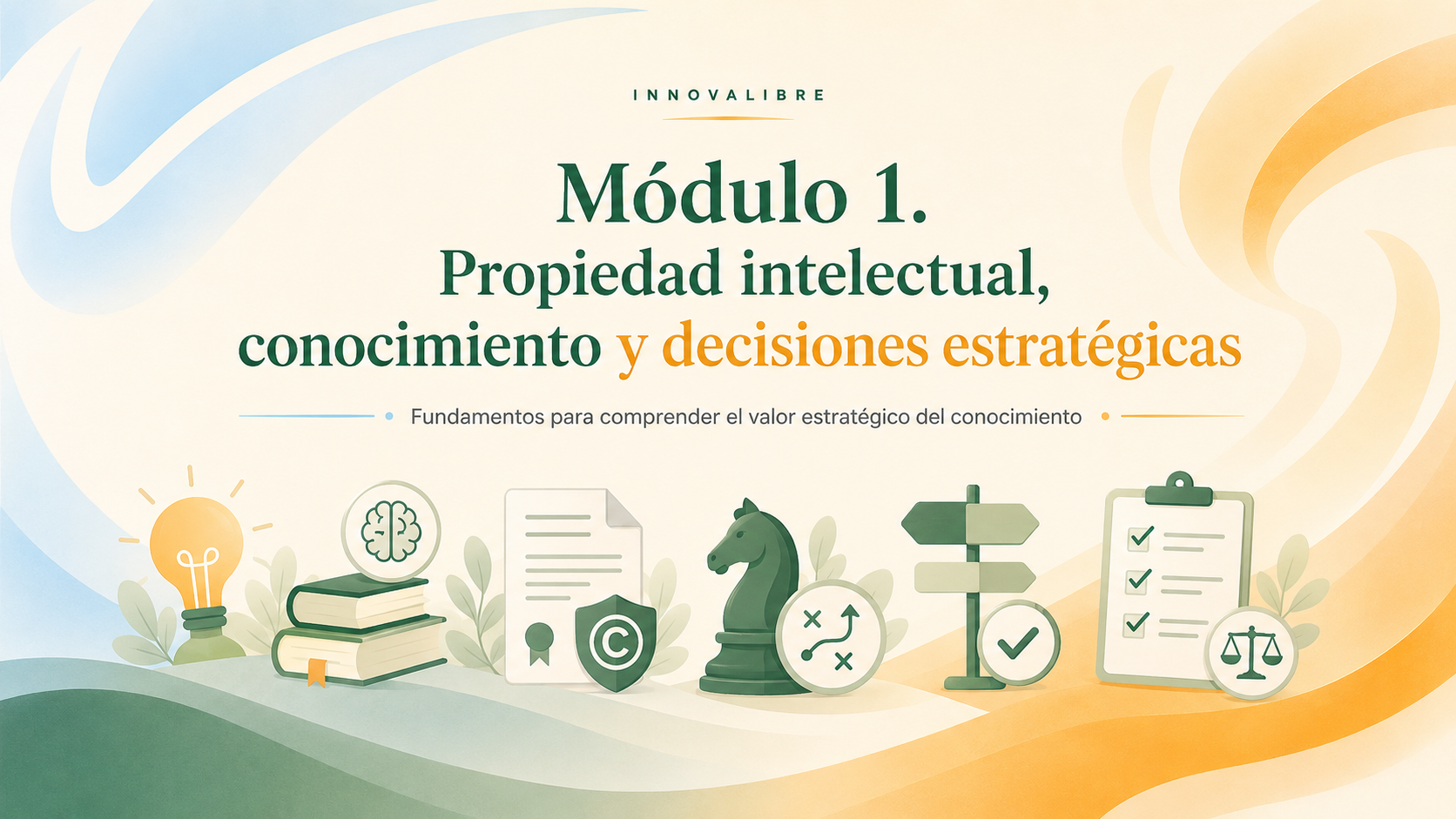Módulo 1. Propiedad intelectual, conocimiento y decisiones estratégicas