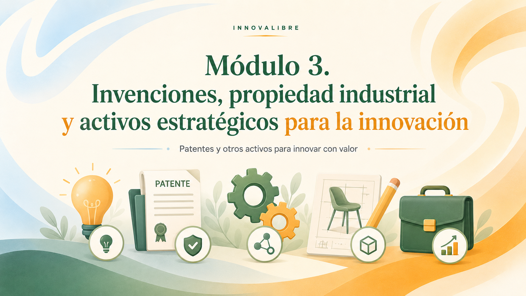 Módulo 3. Invenciones, propiedad industrial y activos estratégicos para la innovación